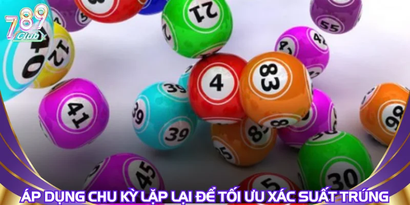 ap-dung-chu-ky-lap-lai-de-toi-uu-xac-suat-trung