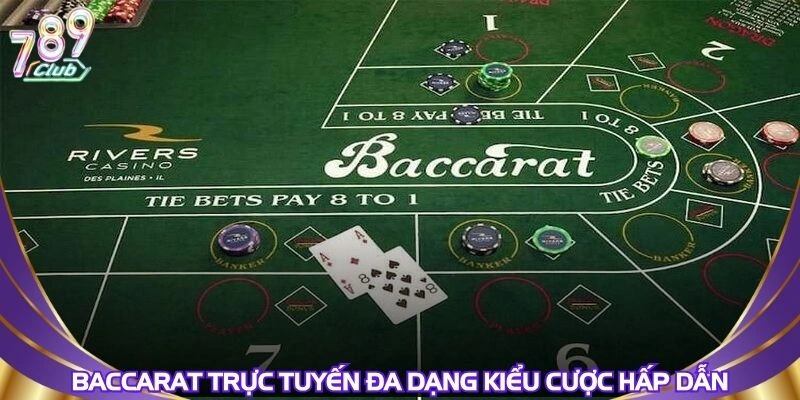 baccarat-truc-tuyen-da-dang-kieu-cuoc-hap-dan