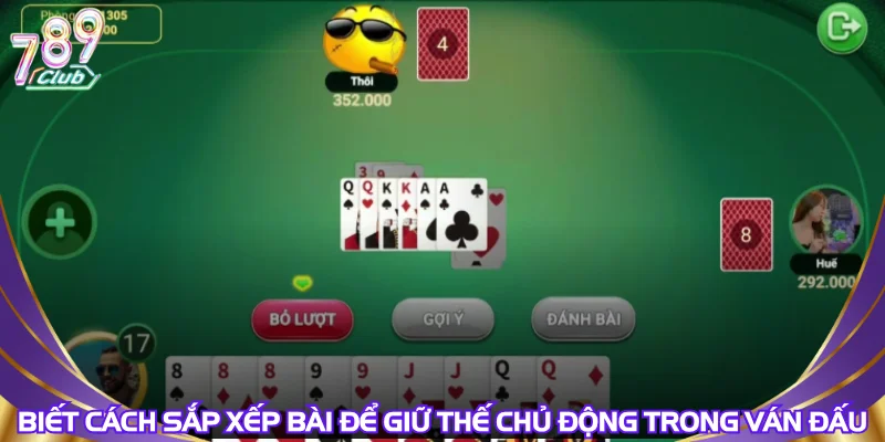 biet-cach-sap-xep-bai-de-giu-the-chu-dong-trong-van-dau