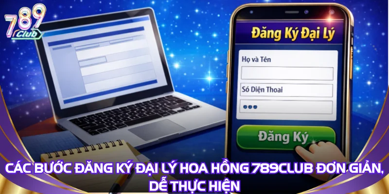 cac-buoc-dang-ky-dai-ly-hoa-hong-789club-don-gian-de-thuc-hien