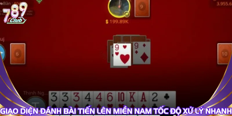 giao-dien-danh-bai-tien-len-mien-nam-toc-do-xu-ly-nhanh