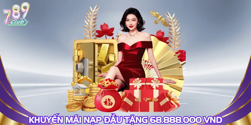 khuyen-mai-nap-dau-tang-68.888.000-vnd