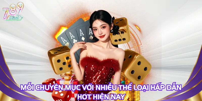 moi-chuyen-muc-voi-nhieu-the-loai-hap-dan-hot-hien-nay