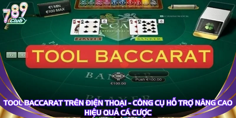 tool-baccarat-tren-dien-thoai-cong-cu-ho-tro-nang-cao-hieu-qua-ca-cuoc