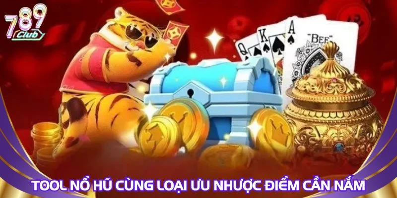 tool-no-hu-cung-loai-uu-nhuoc-diem-can-nam