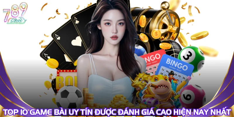 top-10-game-bai-uy-tin