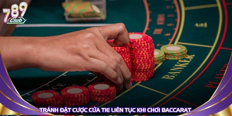 tranh-dat-cuoc-cua-tie-lien-tuc-khi-choi-baccarat