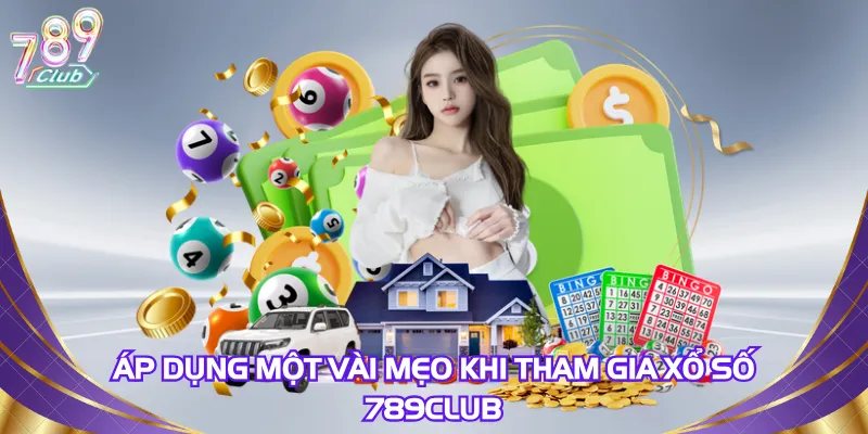 Áp dụng một vài mẹo khi tham gia xổ số 789Club