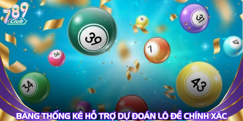 Bảng thống kê hỗ trợ dự đoán lô đề chính xác