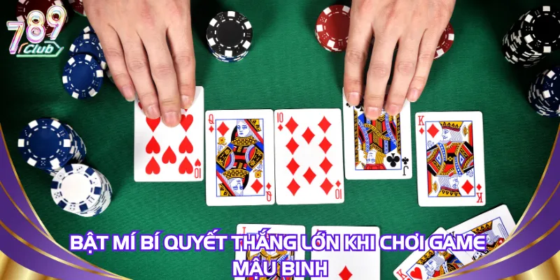 Bật mí bí quyết thắng lớn khi chơi game mậu binh