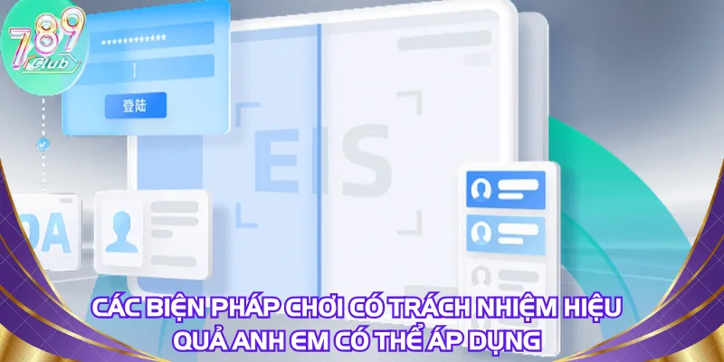Các biện pháp chơi có trách nhiệm hiệu quả anh em có thể áp dụng