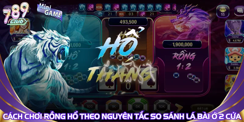 Cách chơi rồng hổ theo nguyên tắc so sánh lá bài ở 2 cửa