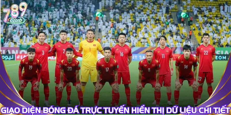 Giao diện bóng đá trực tuyến hiển thị dữ liệu chi tiết