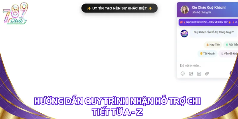Hướng dẫn quy trình nhận hỗ trợ chi tiết từ A - Z