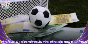 Kèo Châu Á | Bí Quyết Phân Tích Kèo Hiệu Quả Từng Trận