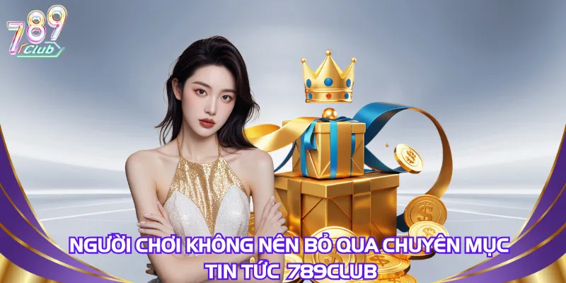 Người mới tham khảo bước hướng dẫn xem tin tức 789Club