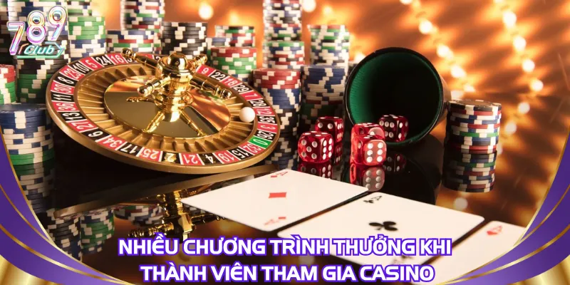 Nhiều chương trình thưởng khi thành viên tham gia casino