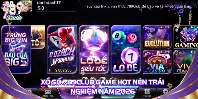 Xổ số 789Club game hot nên trải nghiệm năm 2026